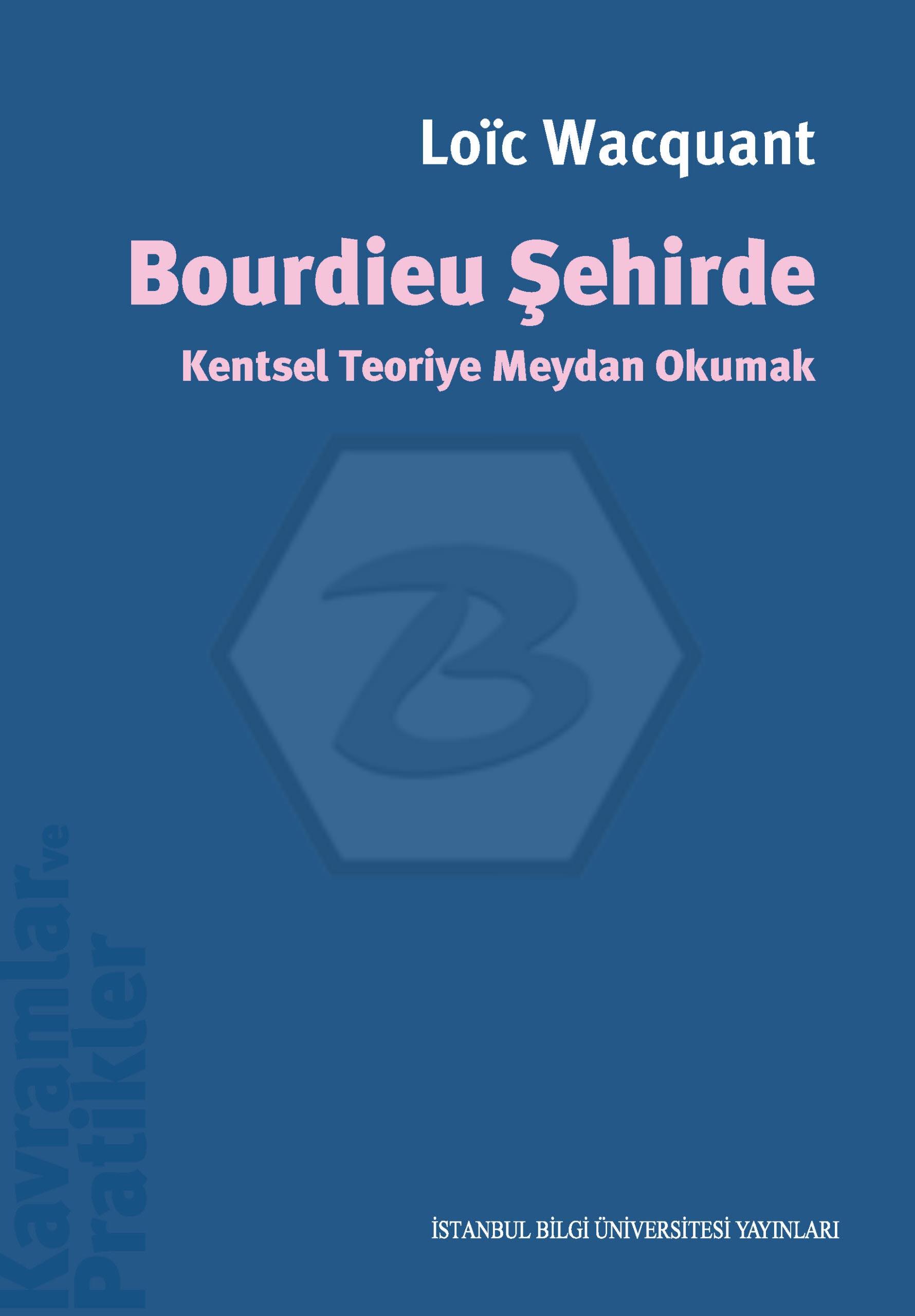 Bourdıeu Şehirde : Kentsel Teoriye Meydan Okumak