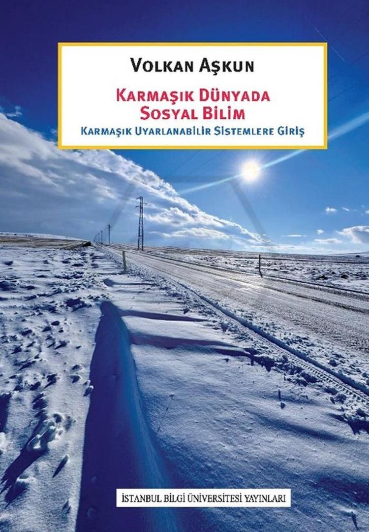 Karmaşık Dünyada Sosyal Bilim: Karmaşık Uyarlanabilir Sistemlere 