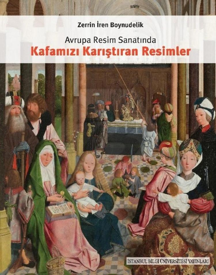 Kafamızı Karıştıran Resimler: Avrupa Resim Sanatında