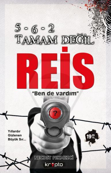 5 - 6 - 2 Tamam Değil Reis Bende Varım