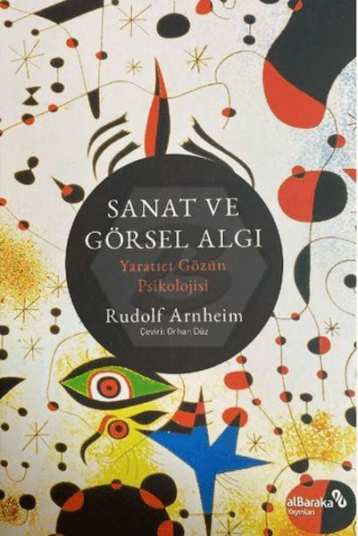 Sanat ve Görsel Algı - Yaratıcı Gözün Psikolojisi