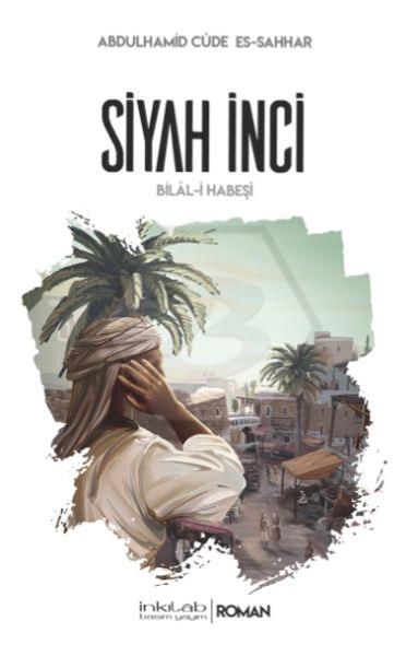 Siyah İnci - Bilal-İ Habeşi