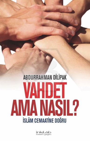 Vahdet Ama Nasıl? - İslam Cemaatine Doğru