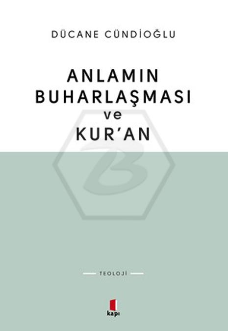 Anlamın Buharlaşması Ve Kur’an