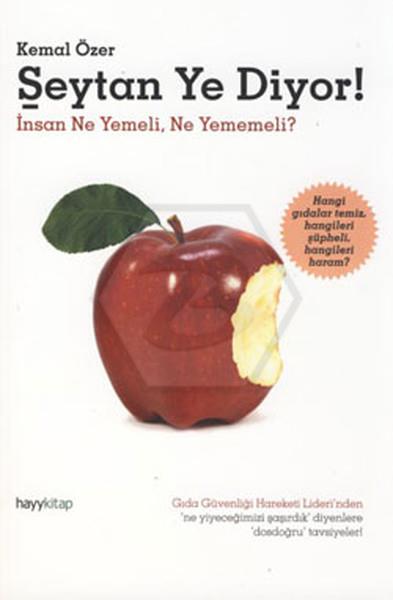 Şeytan Ye Diyor ! (İnsan Ne Yemeli. Ne Yememeli?)