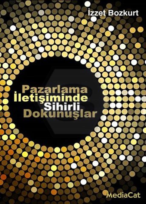 Pazarlama İletişiminde Sihirli Dokunuşlar