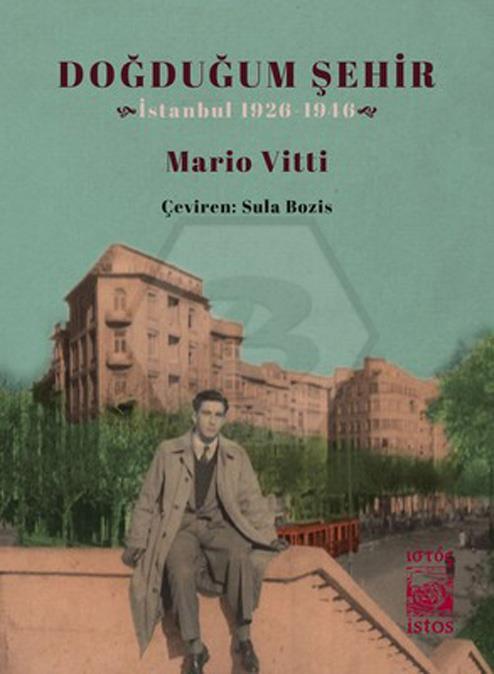 Doğduğum Şehir - İstanbul 1926-1946