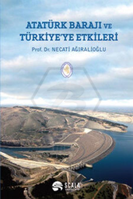 Atatürk Barajı ve Türkiye ye Etkileri
