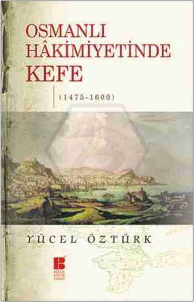 Osmanlı Hakimiyetinde Kefe - 1475-1600