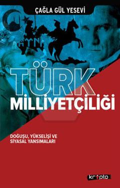 Türk Milliyetçiliği-Doğuşu,Yükselişi ve Siyasal Yansımalar