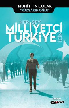 Herşey Milliyetçi Türkiye için