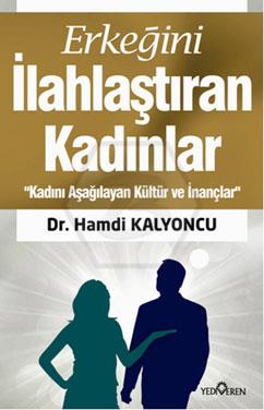 Erkeğini İlahlaştıran Kadınlar