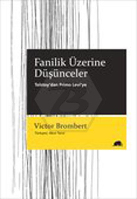 Fanilik Üzerine Düşünceler Tolstoydan Primo Leviye