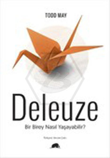 Deleuze Bir Birey Nasıl Yaşayabilir