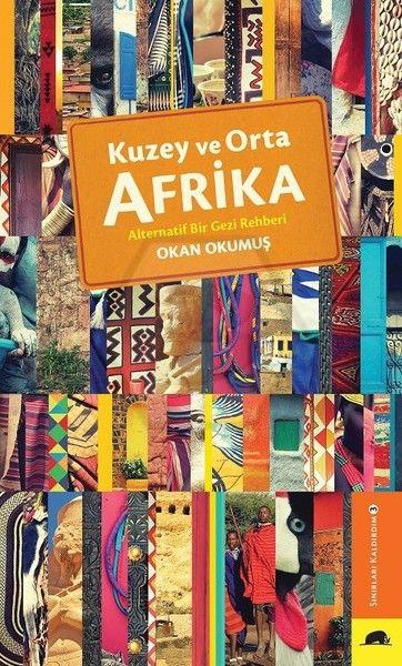 Kuzey ve Orta Afrika Alternatif Bir Gezi Rehberi