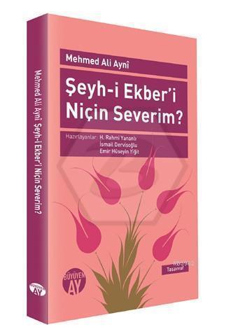 Şeyh-i Ekberi Niçin Severim?