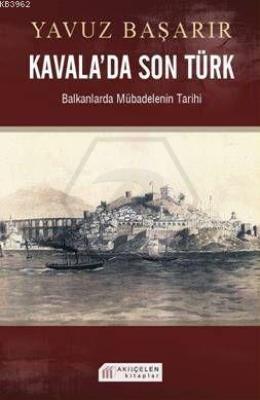 Kavala’da Son Türk Balkanlarda Mübadelenin Tarihi