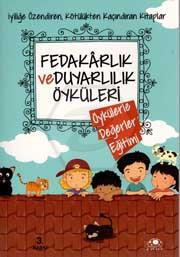 Fedakarlık ve Duyarlılık Öyküleri