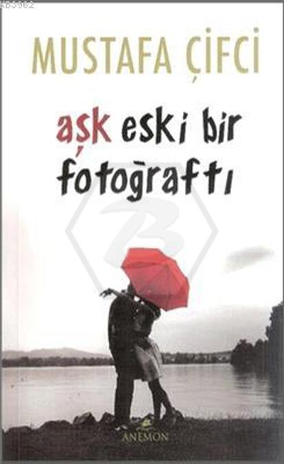 Aşk Eski Bir Fotoğraftı