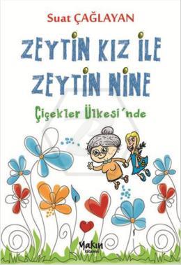 Zeytin Kız ile Zeytin Nine - Çiçekler Ülkesinde