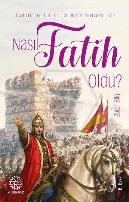 Nasıl Fatih Oldu? - Fatihİn Fatih Olmasındaki Sır