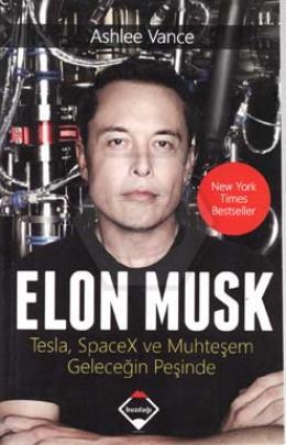 Elon Musk-Tesla SpaceX ve Muhteşem Geleceğin Peşin