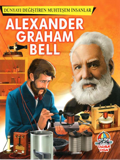 Dünyayı Değiştiren Muhteşem İnsanlar Alexander Grahambell