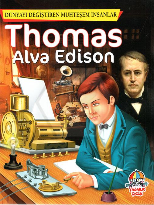 Dünyayı Değiştiren Muhteşem İnsanlar Thomas Alva Edison