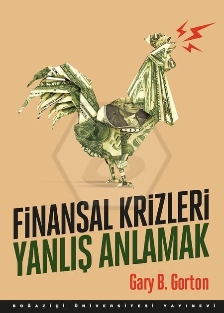 Finansal Krizleri Yanlış Anlamak