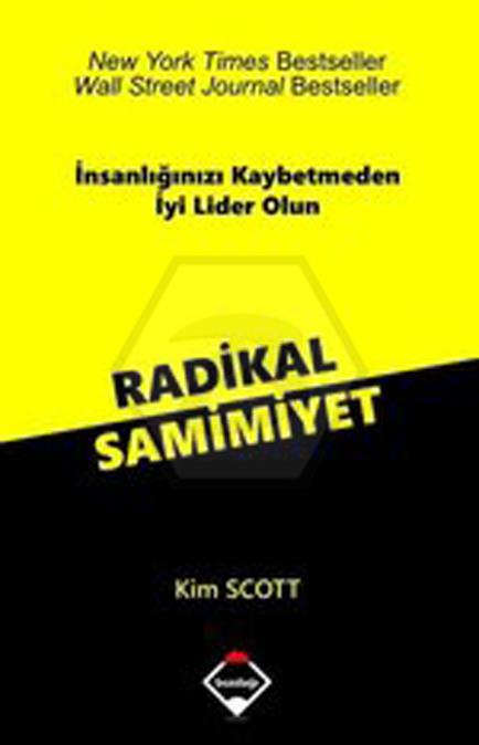 Radikal Samimiyet - İnsanlığınızı Kaybetmeden İyi Lider Olun