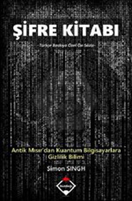 Şifre Kitabı - Antik Mısırdan Kuantum Bilgisayarlara Gizlilik Bilimi