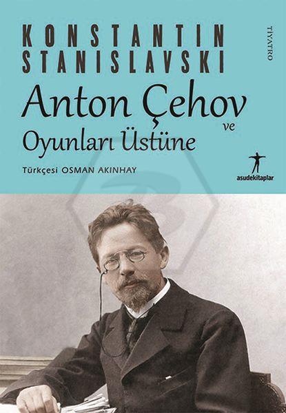 Anton Çehov Ve Oyunları Üstüne - Asude