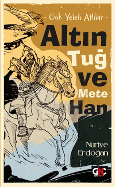 Gök Yeleli Atlılar - Altın Tuğ Ve Mete Han