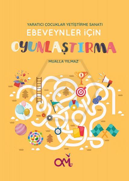 Yaratıcı Çocuklar Yetiştirme Sanatı - Ebeveynler İçin Oyunlaştırma
