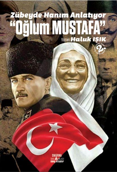 Zübeyde Hanım Anlatıyor - Oğlum Mustafa