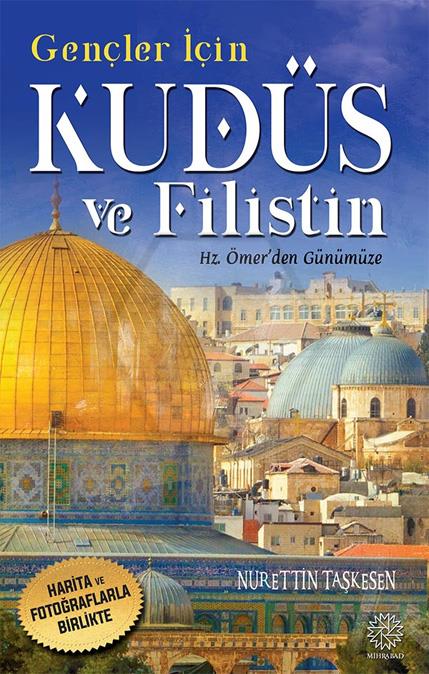 Gençler İçin Kudüs Ve Filistin -Hz. ÖmerDen Günümüze-