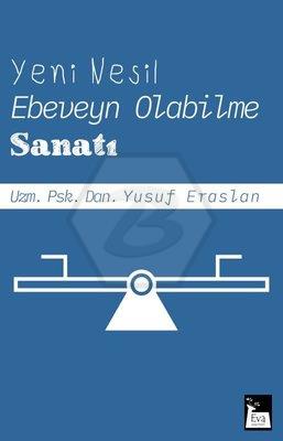 Yeni Nesil Ebeveyn Olabilme Sanatı