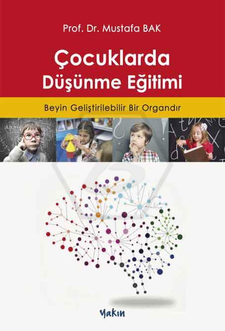 Çocuklarda Düşünme Eğitimi - Beyin Geliştirilebilir Bir Organdır