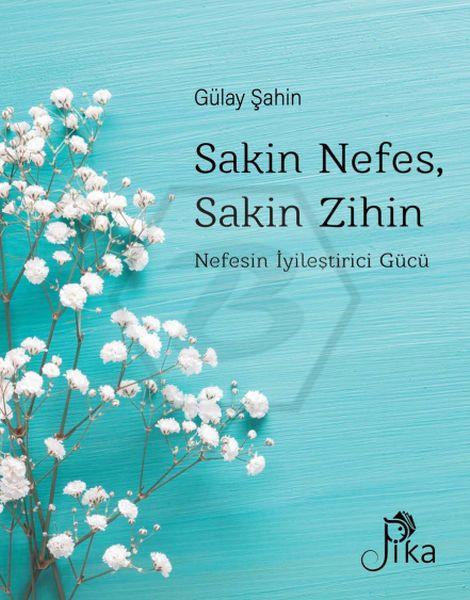 Sakin Nefes. Sakin Zihin - Nefesin İyileştirici Gücü