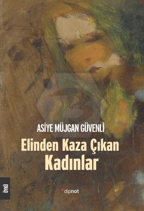 Elinden Kaza Çıkan Kadınlar