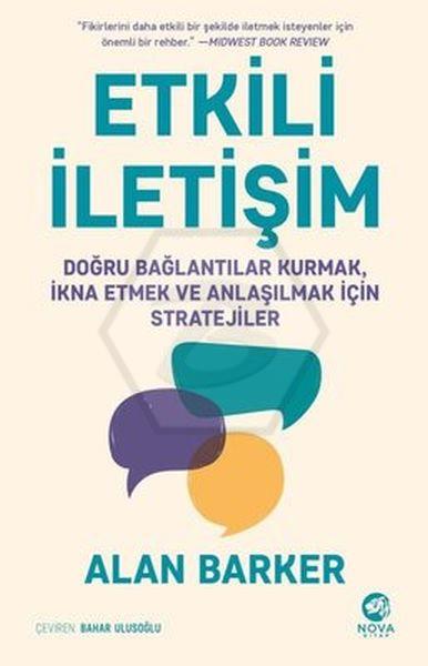 Etkili İletişim: Doğru Bağlantılar Kurmak, İkna Etmek Ve Anlaşılmak İçin Stratejiler