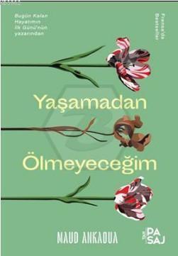 Yaşamadan Ölmeyeceğim