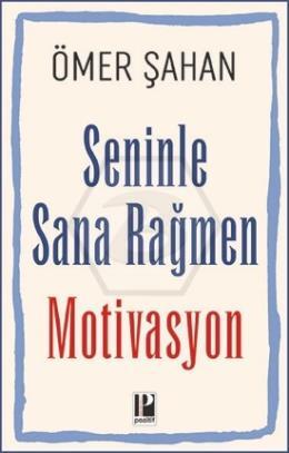 Seninle Sana Rağmen Motivasyon