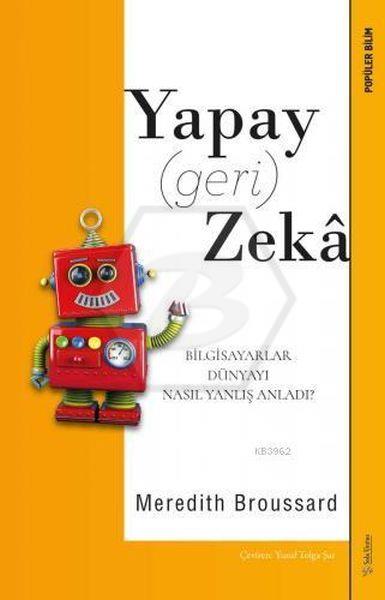 Yapay Geri Zeka - Bilgisayarlar Dünyayı Nasıl Yanlış Anladı?