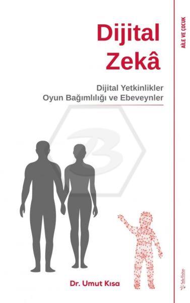 Dijital Zeka - Dijital Yetinlikler. Oyun Bağımlılığı ve Ebeveynler