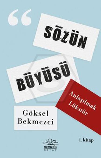 Sözün Büyüsü 1. Kitap Anlaşılmak Lükstür