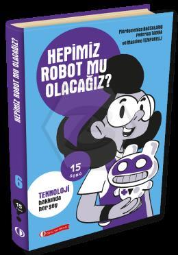 15 Soru Serisi – Hepimiz Robot Mu Olacağız ? 