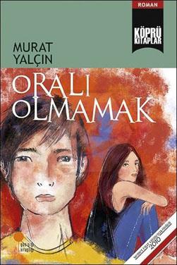 Oralı Olmamak