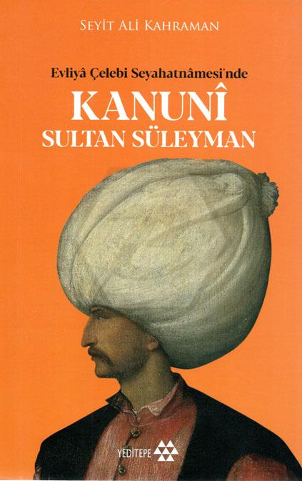 Evliya Çelebi Seyahatnamesinde Kanuni Sultan Süleyman