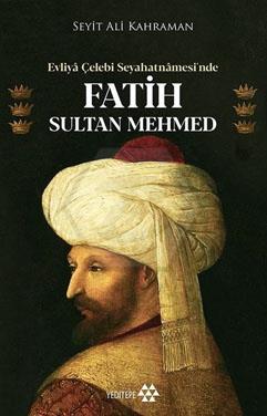 Evliya Çelebi SeyahatnamesiNde Fatih Sultan Mehmed